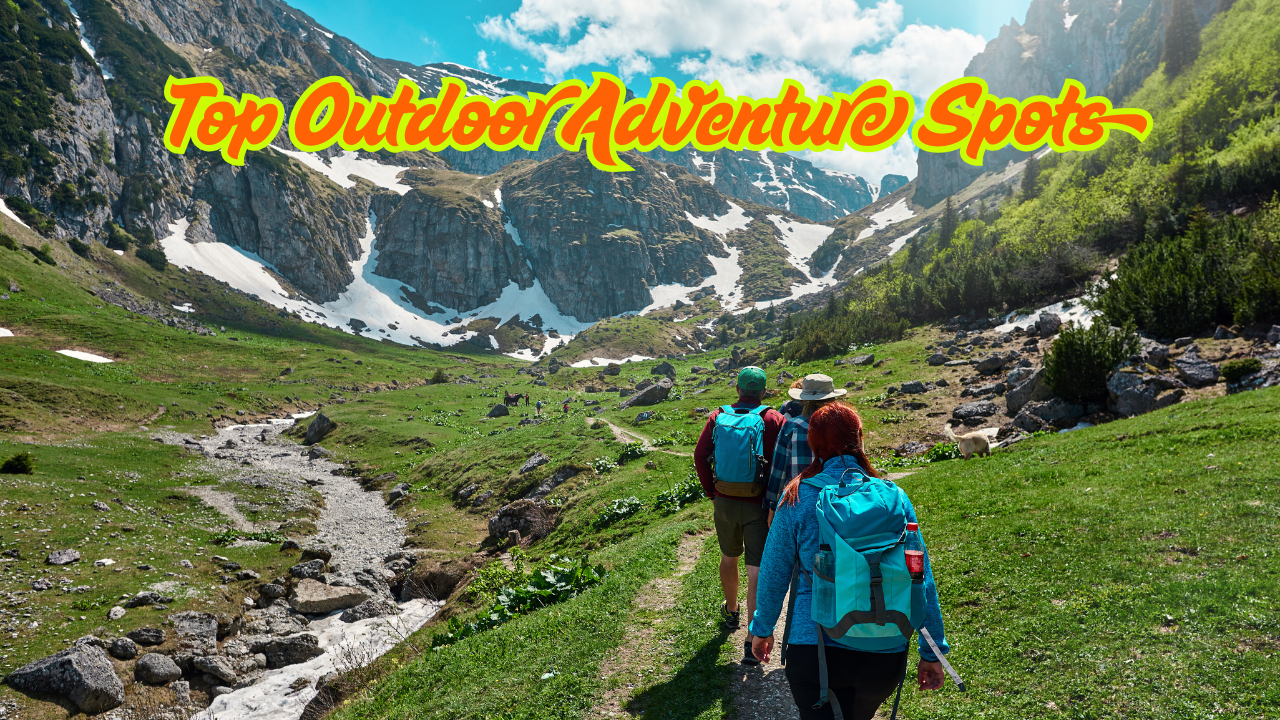 Top Outdoor Adventure Spots