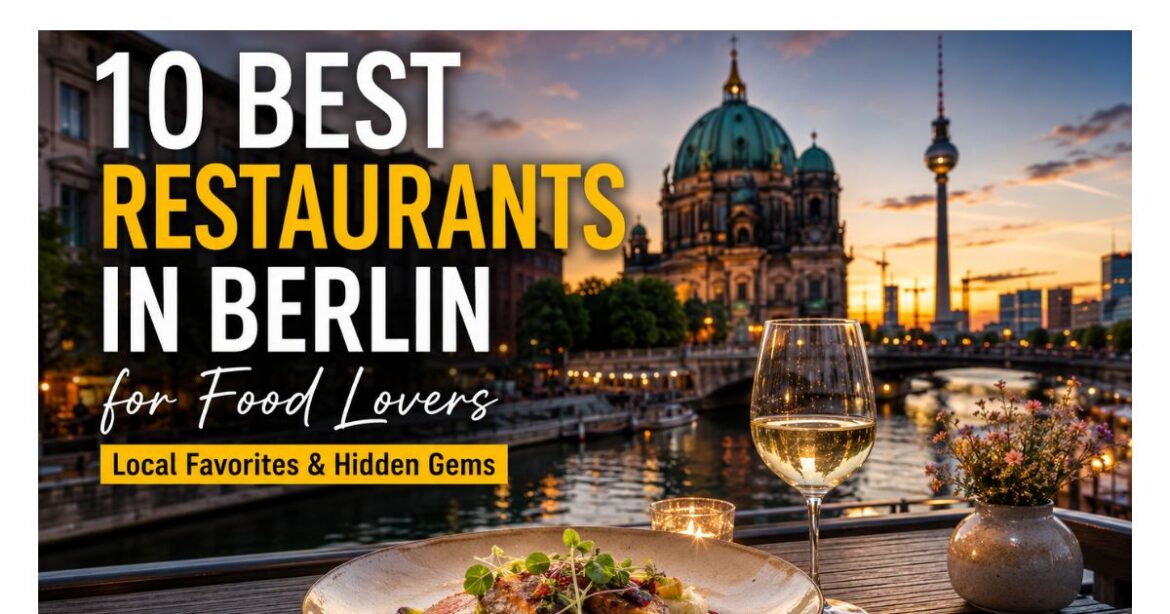 10 Best Restaurants in Berlin for Food Lovers dining experience in Berlin